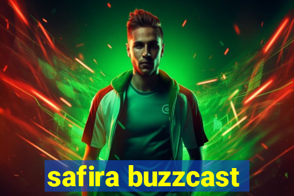 safira buzzcast